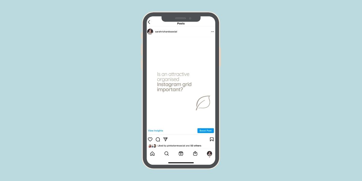 Graphic with pale blue background and iphone screen showing sarahrichardssocial post asking question 'Is an attractive organised Instagram grid important'