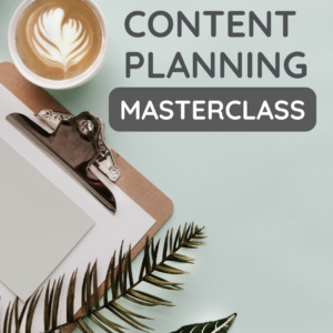 Image of greenery, a clipboard and coffee on a pale blue background with words Content Planning masterclass