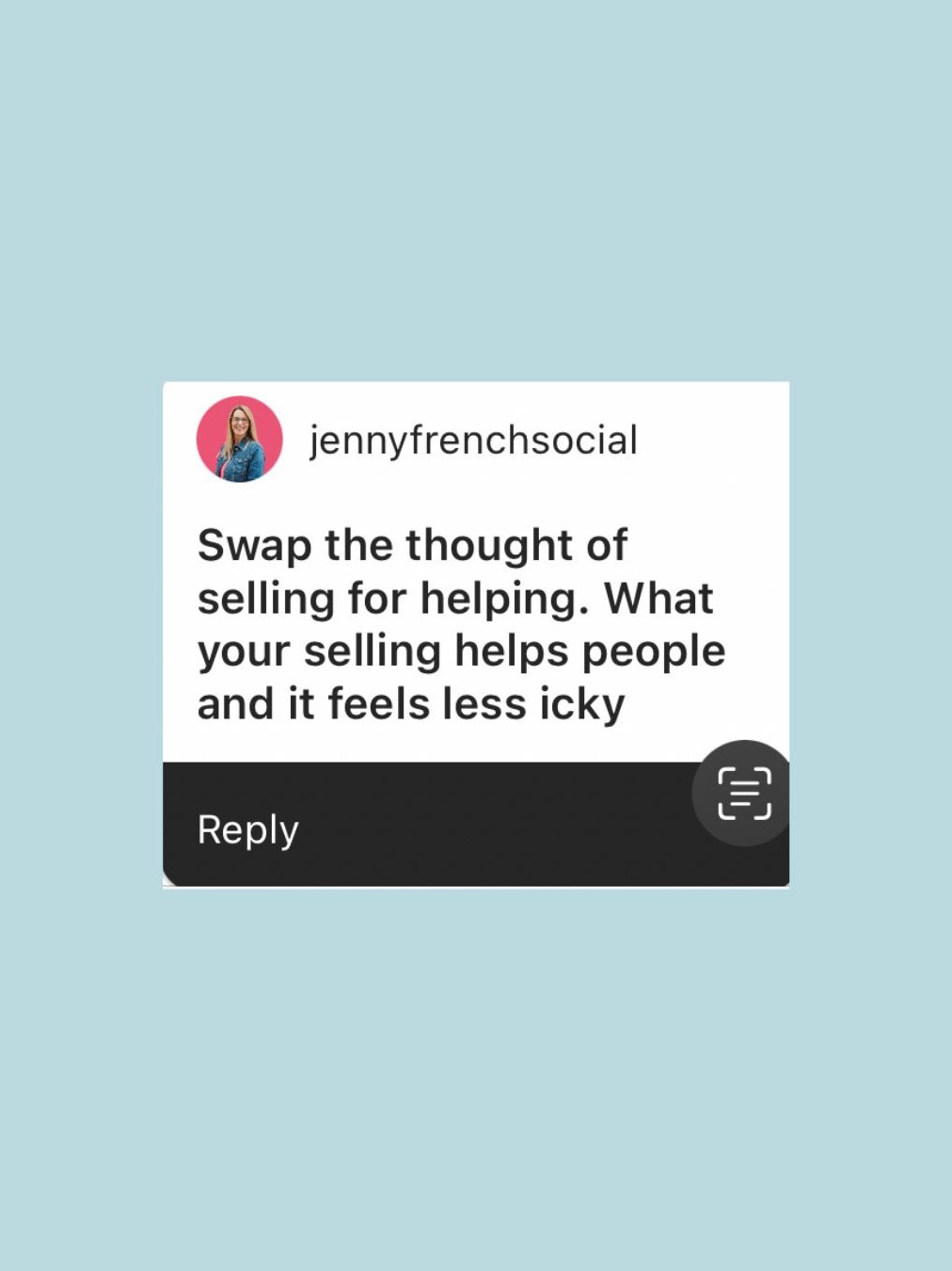 Graphic with words 'Swap the thought of selling for helping. How your selling helps people and it feels less icky.